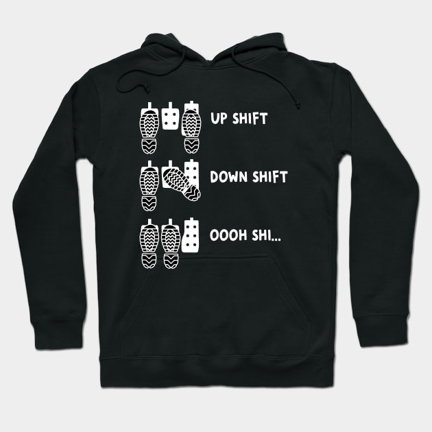 Up-Shift Down-Shift! - Manual Transmission Racing Hoodie by Crazyshirtgifts